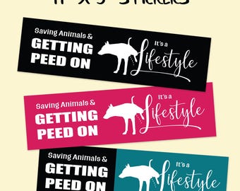 Funny Animal Care Bumper Sticker, Shelter Staff Lifestyle, Save Animals and Getting Peed On Decal, Veterinary Tech Gift, Vet Nurse Car Decal
