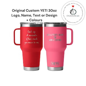 May include: Two custom YETI 30oz tumblers, one red and one pink, with handles. The red tumbler has the text "Each sip, A reminder of how much you mean to me." The pink tumbler has the text "ADD A TEXT, NAME OR ADD A DESIGN."