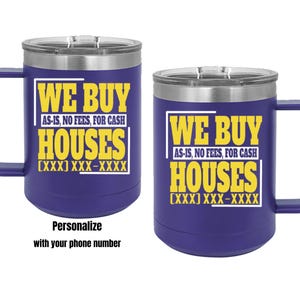 We Buy Houses Real Estate Investor Coffee Mug Tumbler, 15oz