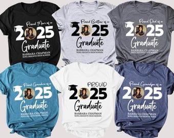 Personalized Graduation Shirts, Add the Photo Graduation Shirt, Proud Mom of a 2025 Graduate Shirts, Class of 2025 Family Graduation Shirts