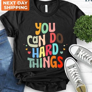 You Can Do Hard Things Teacher Shirt, Inspirational School Counselor Shirt, Special Education Teacher Shirt, Special Ed Teacher Appreciation