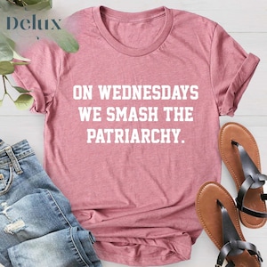 On Wednesdays We Smash The Patriarchy Shirt, Feminism Shirt, Activist Shirt, Liberal Tee, Feminist Shirt, Gender Equality Tee, Equal Rights