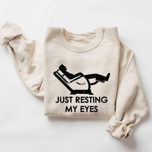 Funny Dad Sweatshirt, Just Resting My Eyes, Nap Champ, Gift For Dad, Dad Sweater, Funny Mens Shirt, Funny Father&#39;s Day Gifts