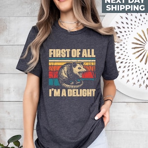 Retro First Of All I&#39;m A Delight Shirt, Sarcastic Angry Opossum Lover Shirt, Funny Animal Lover T-Shirt, Unique Gift for Opossum Lovers