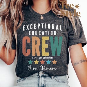 Special Education Teacher Crew Shirt, Custom Exceptional Education Teacher Shirt, SPED Teacher Gifts, Special Ed Team T shirt, Teacher Shirt