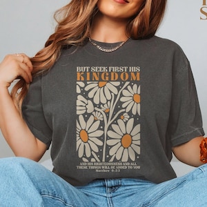Christian Shirt, But Seek First His Kingdom Comfort Colors® Shirt, Christian Gifts, Inspirational Shirt, Religious Shirt, Bible Verse Shirt