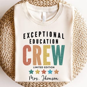 Special Education Teacher Crew Shirt, Custom Exceptional Education Teacher Shirt, SPED Teacher Gifts, Special Ed Team T shirt, Teacher Shirt