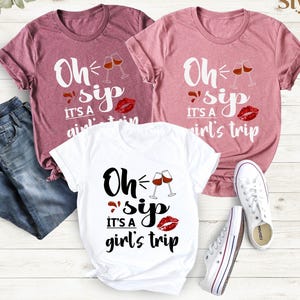 Cruise Shirts, Oh Sip Its A Girls Trip, Ladies Group Vacation T Shirts, Matching Shirts, All Girls Trip Shirt, Girls Trip Shirts
