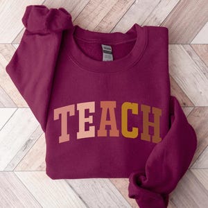 Teach Sweatshirt, Lehrer Sweatshirt, Lehrer Shirt, Gruppe Lehrer, süßes Shirt für Lehrer, Lehrer Geschenke, Grundschullehrer Shirt