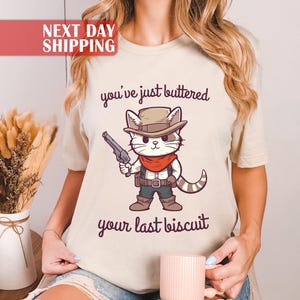 You&#39;ve Just Buttered Your Last Biscuit Shirt, Funny Cowboy Cat Shirt, Meowdy Partner Shirt, Last Haw Shirt, Gift for Cat Owner, Vintage Tee