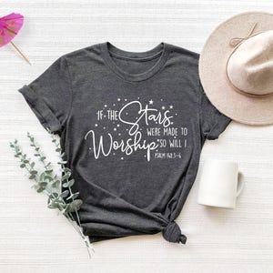 If The Stars Were Made To Worship Christian T-Shirt, Gifts For Women, Christian Tee, Scripture Shirts For Women, Worship Shirt