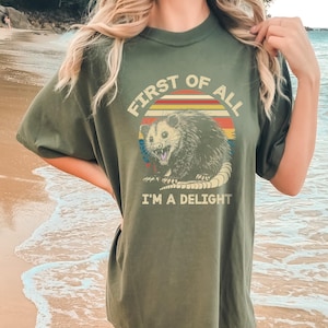 Retro First Of All I&#39;m A Delight Sarcastic Angry Opossum Lover Shirt, Unique Gift for Opossum Lovers, Comfort Funny Animal Lover TShirt