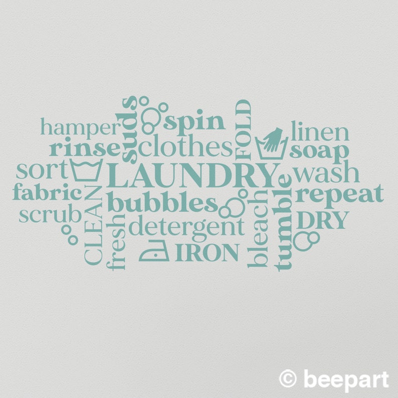 May include: A teal blue word cloud with laundry related words, including "LAUNDRY", "spin", "clothes", "rinse", "iron", "detergent", "clean", "fresh", "fabric", "scrub", "hamper", "sort", "fold", "tumble", "bleach", "dry", "wash", "repeat", "soap", "linen", "bubbles", and "suuds".