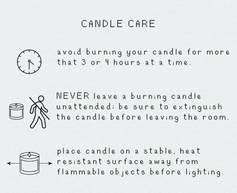 May include: A graphic with candle care advice in black text on a white background. Instructions include burn time limits, safety warnings about unattended candles, and placing candles on stable, heat-resistant surfaces.