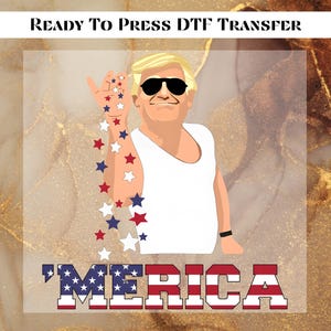 Funny Trump Merica DTF Transfer for Ready to Press, Trump Bae Salt Ready to Apply for Heat Press, Donald Trump DTF, 4th of july USA Flag