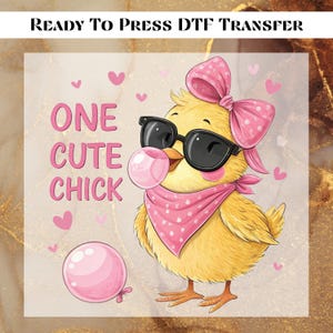 May include: A yellow chick wearing pink sunglasses and a pink bandana with white polka dots. The chick is blowing a pink bubble and has a pink bow on its head. The text "ONE CUTE CHICK" is written in pink letters on a white background.