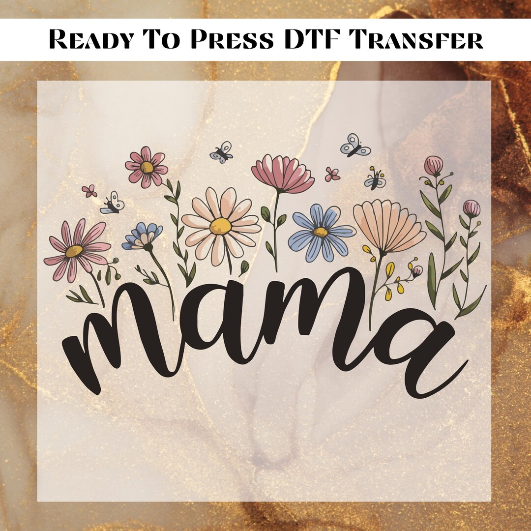 Floral Mama DTF Transfer Ready to Press, Mothers Day Matching Ready to ...