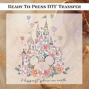 Happiest Place on Earth DTF Transfer Ready to Press, Magic Kingdom Apply for Heat Press, Disney Castle Floral DTF Print, Disney World
