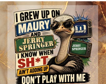 I Grew Up On Maury & Jerry Springer DTF Transfer for Ready to Press,Funny Retro Ready to Apply for Heat Press,Adult Graphic DTF,Retro TV Png