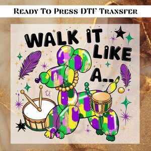 Walk it Like a Dog Mardi Gras DTF Transfer for Ready to Press, Glitter Mardi Gras Ready to Apply for Heat Press, Louisiana DTF Prints