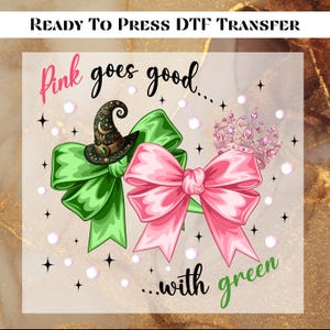 Wicked Pink Goes Good With Green DTF Transfer for Ready to Press ...