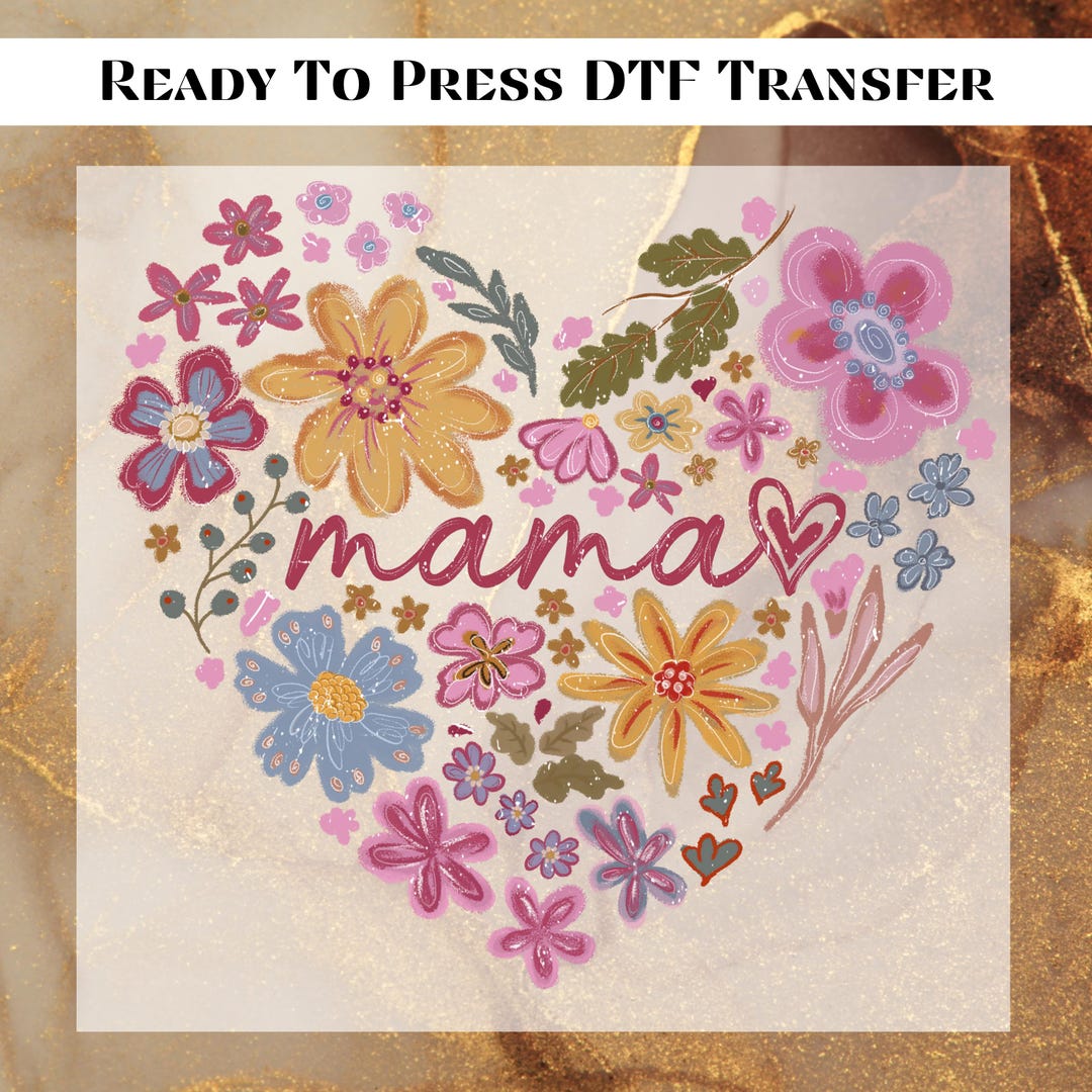 Heart Floral Mama DTF Transfer Ready to Press, Mothers Day Matching ...