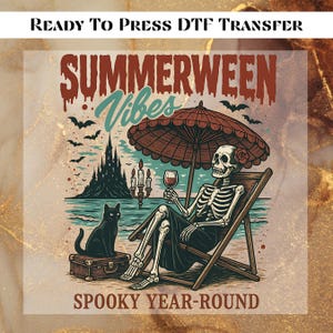 May include: DTF transfer design with the text "SUMMERWEEN Vibes" featuring a skeleton relaxing on a beach chair under an umbrella, holding a wine glass. A black cat sits on a suitcase. The design includes bats, a castle, and the words "Spooky Year-Round".