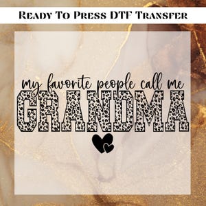 May include: A black and white leopard print design with the text "my favorite people call me GRANDMA" and two black hearts.