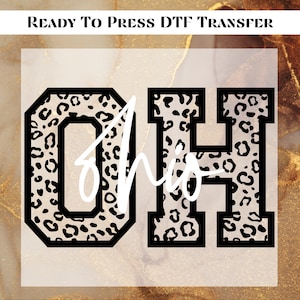 May include: Ready to Press DTF Transfer featuring a leopard print design of the letters "OH" in a black and white varsity style font.