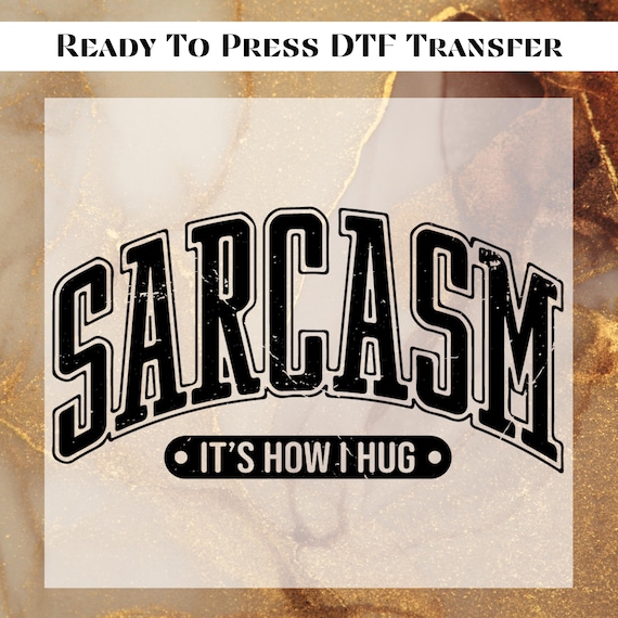 Sarcasm DTF Transfer Ready to Press, Sarcastic Slogan High Quality Ready to Apply for Heat Press, Mental Health DTF Print, It's How