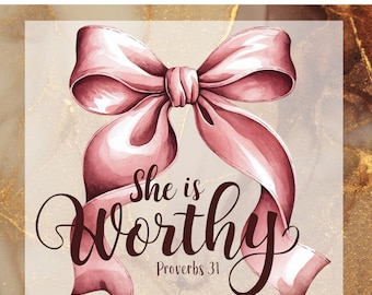 She is Worthy Bow DTF Transfer Ready to Press, Christian Ready Apply for Heat Press, Cute Christian Coquette Designs, Girly Faith DTF Print