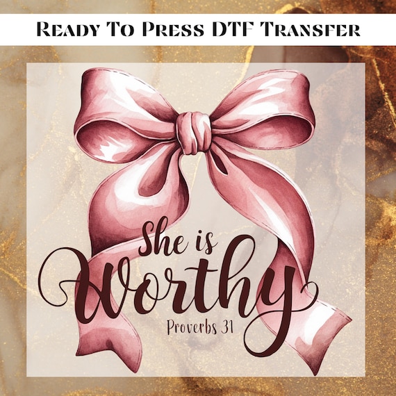 She is Worthy Bow DTF Transfer Ready to Press, Christian Ready Apply for Heat Press, Cute Christian Coquette Designs, Girly Faith DTF Print