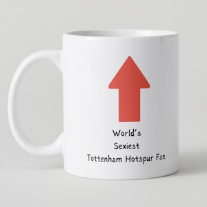 Tottenham Hotspur Fan Mug: Humorous Football Gift