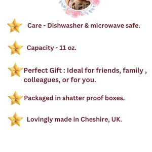 May include: A gold star with a white outline and a red background. The text "Care - Dishwasher & microwave safe." is below the star. A gold star with a white outline and a red background. The text "Capacity - 11 oz." is below the star. A gold star with a white outline and a red background. The text "Perfect Gift: Ideal for friends, family, colleagues, or for you." is below the star. A gold star with a white outline and a red background. The text "Packaged in shatter proof boxes." is below the star. A gold star with a white outline and a red background. The text "Lovingly made in Cheshire, UK." is below the star.
