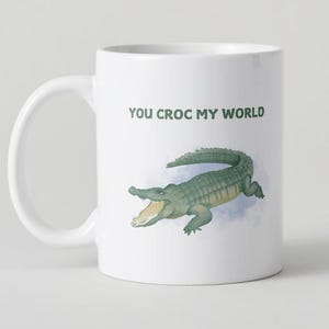 You Croc My World Mug: Funny Crocodile Pun Gift