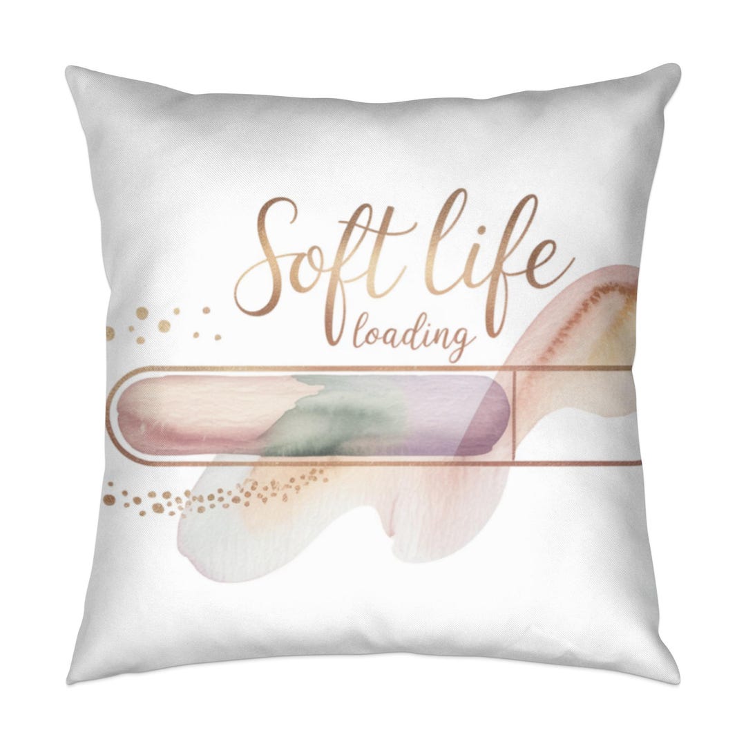 Soft Life Loading Pillow, Watercolor Art Pillow, Relaxing Aesthetic ...