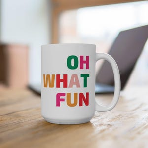 Oh What Fun Ceramic Mug, Holiday Cheer Christmas Coffee Cup, Festive Tea Mug, Seasonal Hot Cocoa Mug, Winter Drinkware Gift