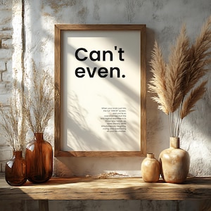 Funny Wall Art Prints - CAN&#39;T EVEN - Funny prints Typography Print Text Print Family Home Decor Home Print Wall Art