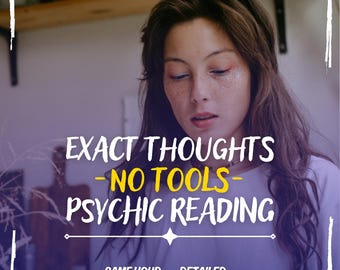 Exact Thoughts No Tools Psychic Reading, No Sugarcoating Same Hour Custom Intuitive Psychic Reading, Fast In Depth No Tools Psychic Reading