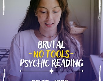 Brutal No Tools Psychic Reading, No Sugarcoating Same Hour Custom Intuitive Psychic Reading, Fast In Depth Brutally Reading (PDF File)