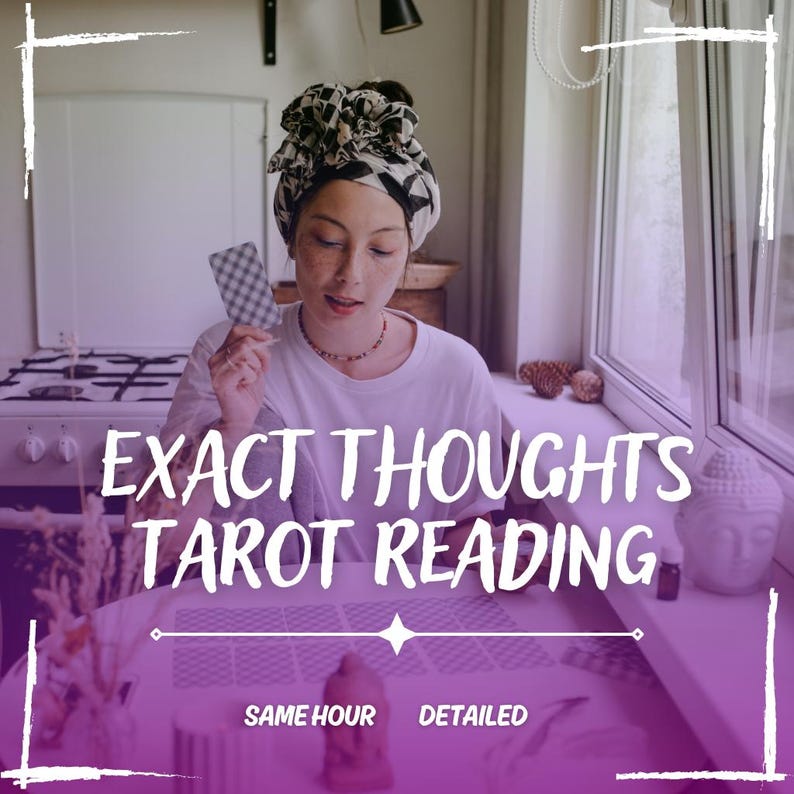 Exact Thoughts Tarot Reading, Same Hour Exact Thoughts Reading, Exact Feelings, True thoughts Psychic Reading, Fast Detailed Tarot Reading
