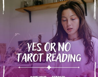 Yes or No Tarot Reading, Same Hour Yes No Question Tarot Reading, Detailed Yes No Tarot Reading, Fast Yes No Reading, Personalized Reading