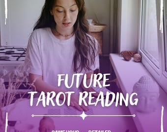 Future Tarot Reading, Same Hour Future Tarot Reading, Future Predictions, Honest Psychic Reading, Detailed Tarot Reading, Tarot Card Reading