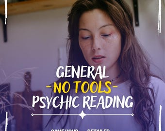 General No Tools Psychic Reading, Same Hour Custom Intuitive Psychic Reading, Fast Psychic Reading, Life Guidance, Future Insight (PDF File)