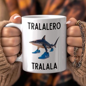 Tralalero Tralala Funny Shark Meme Mug, Brain Rot Mug, Stupid Gifts, Shark With Shoes Meme Shirts, Tiktok Meme. Viral meme, trendy tiktok