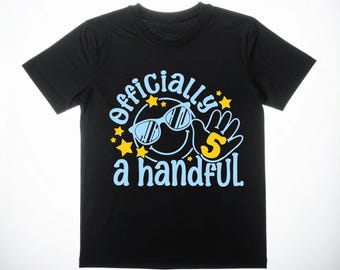 Officially a handful kids 5th birthday t-shirt various colours Personalised