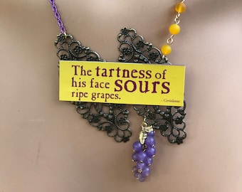 Shakespearean insults upcycled necklace: "The tartness of his face sours ripe grapes." (Coriolanus) - 778