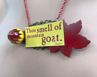 Shakespearean insults upcycled necklace: "Thou smell of mountain goat." (Henry V) - 781