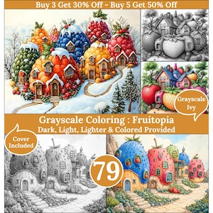 May include: A collection of grayscale coloring pages featuring whimsical fruit-shaped houses in a snowy landscape. The image includes the text "Grayscale Coloring: Fruitopia" and "Cover Included". There are also images of strawberry houses and the number 79.