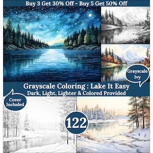May include: A collection of grayscale coloring pages featuring lake scenes. The images include a variety of landscapes, from starry night skies to snowy winter scenes. The text includes "Grayscale Coloring: Lake It Easy" and "Cover Included".
